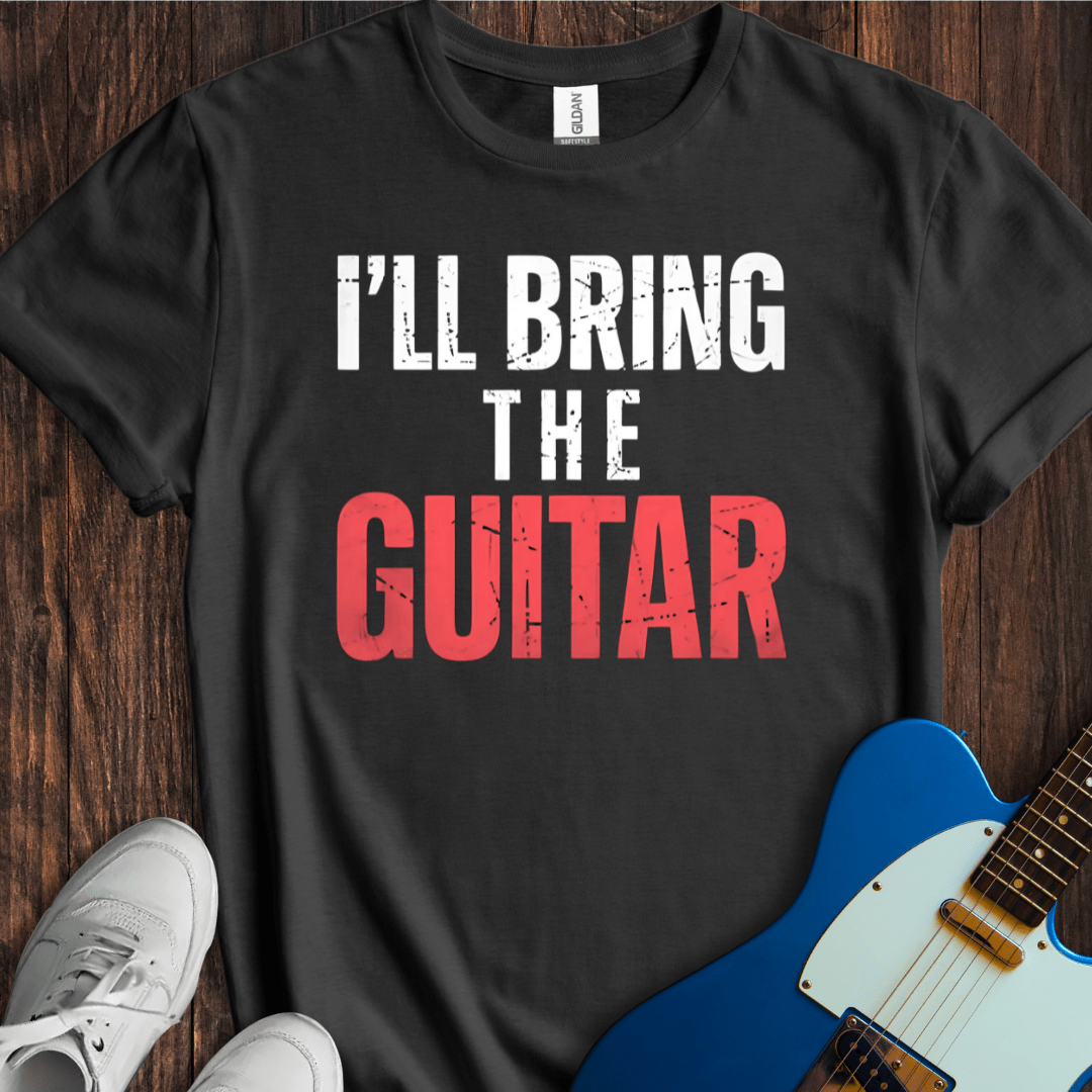 I'll Bring The Guitar T-Shirt