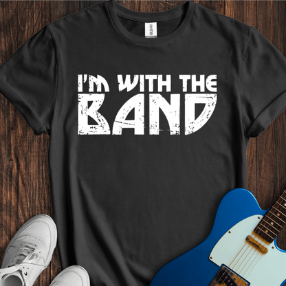 I'm With The Band (II) T-Shirt