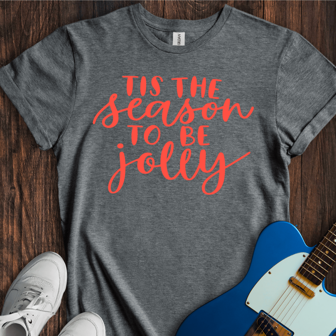 Tis The Season... T-Shirt