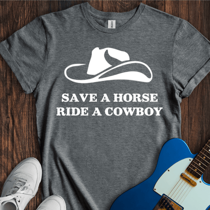 Save A Horse (Ride A Cowboy) T-Shirt