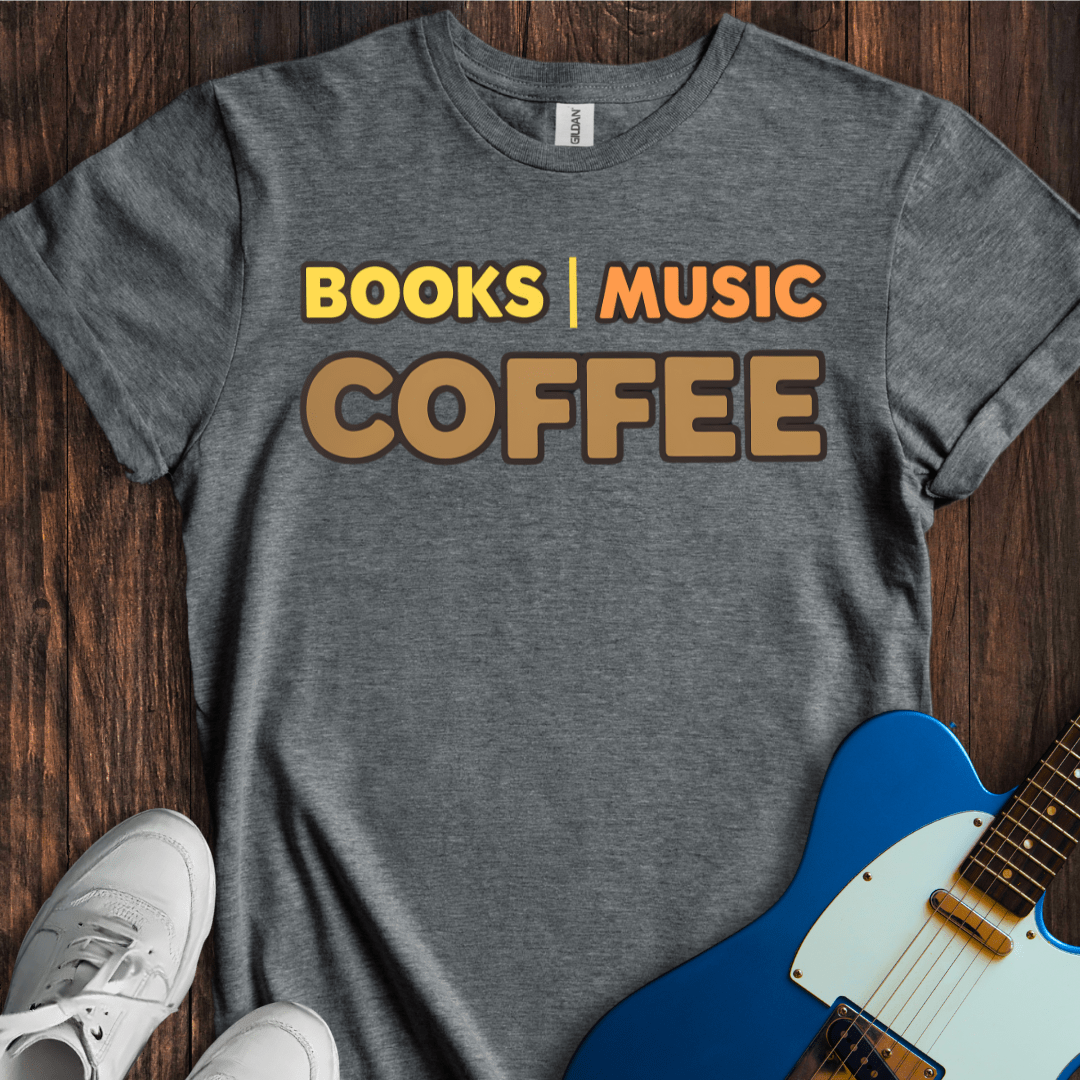 Books, Music, Coffee T-Shirt