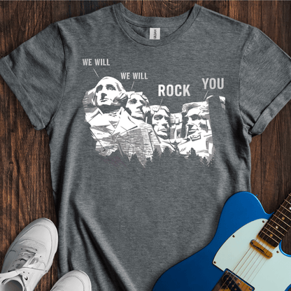 We Will Rock You T-Shirt