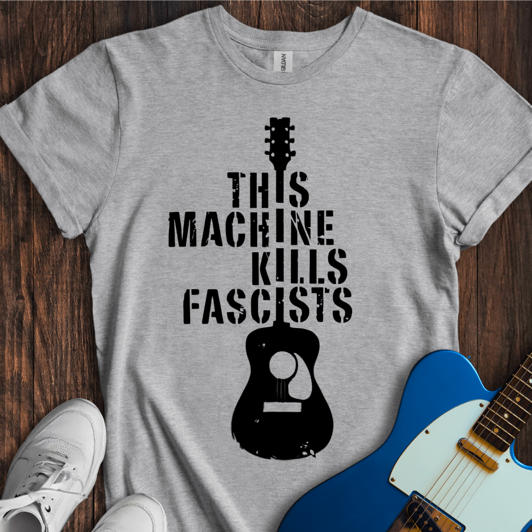 This Machine Kills Fascists T-Shirt