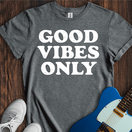 Good Vibes Only T-Shirt