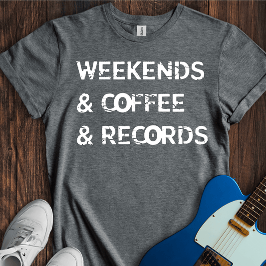 Weekends & Coffee & Records T-Shirt