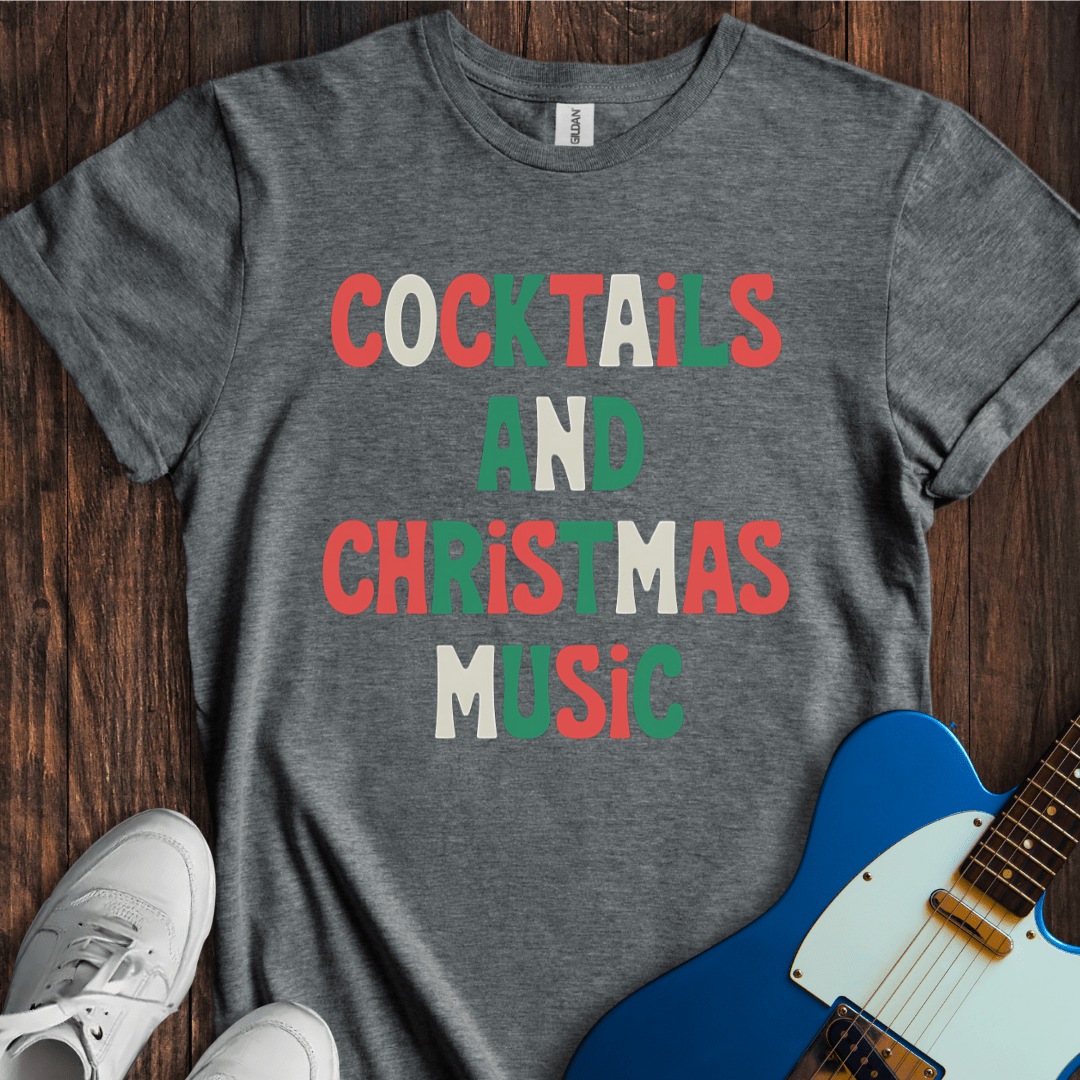 Cocktails & Christmas Music T-Shirt