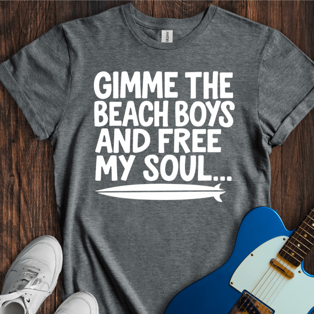 Gimme The Beach Boys... T-Shirt