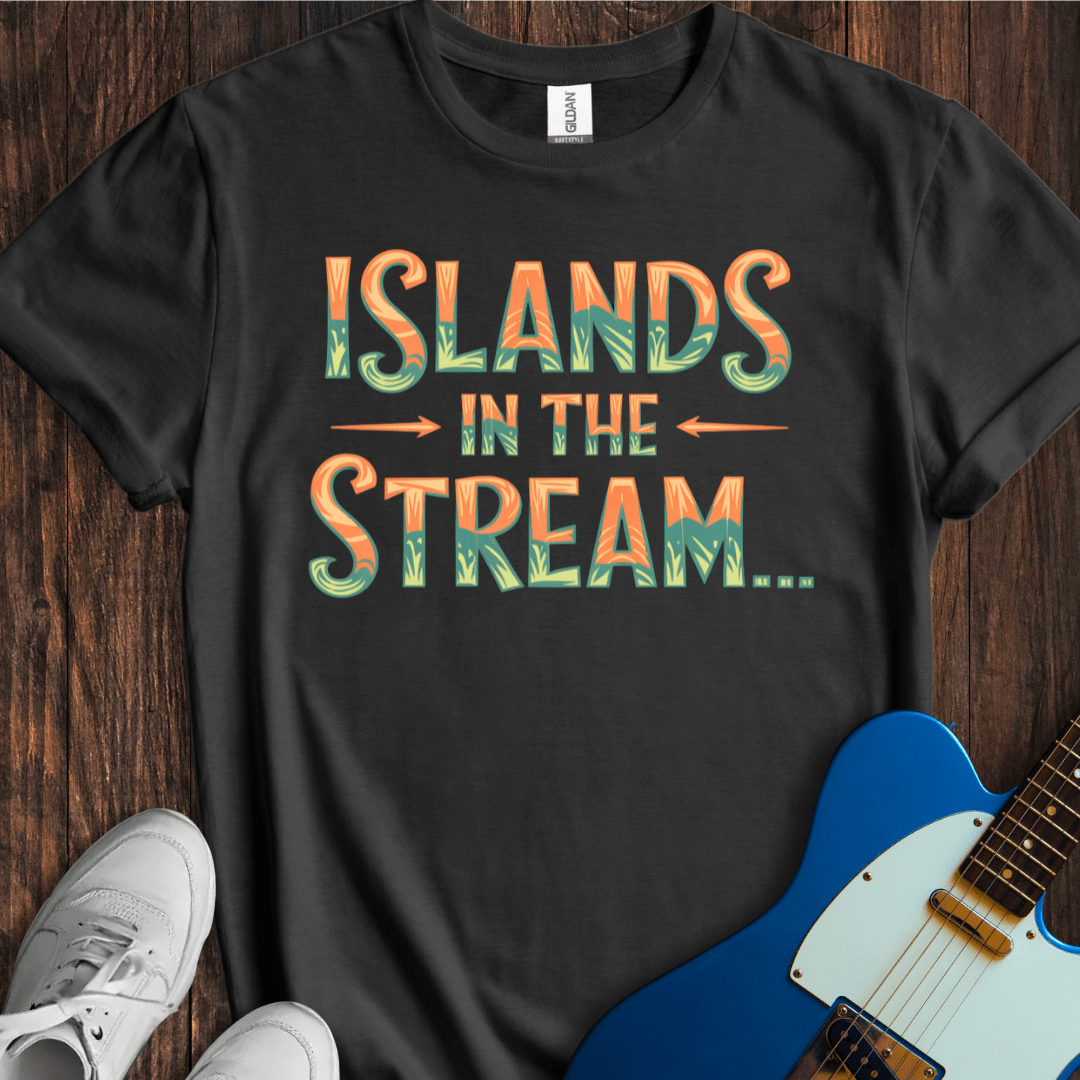 Islands In The Stream... T-Shirt