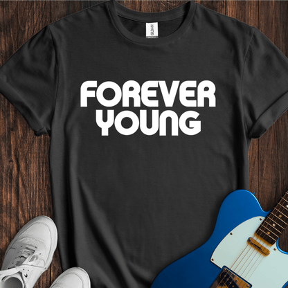 Forever Young (II) T-Shirt