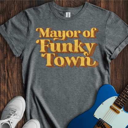 Mayor Of Funky Town T-Shirt