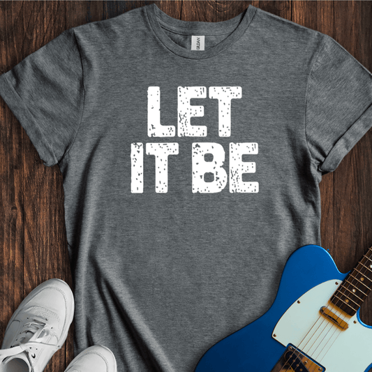 Let It Be (II) T-Shirt