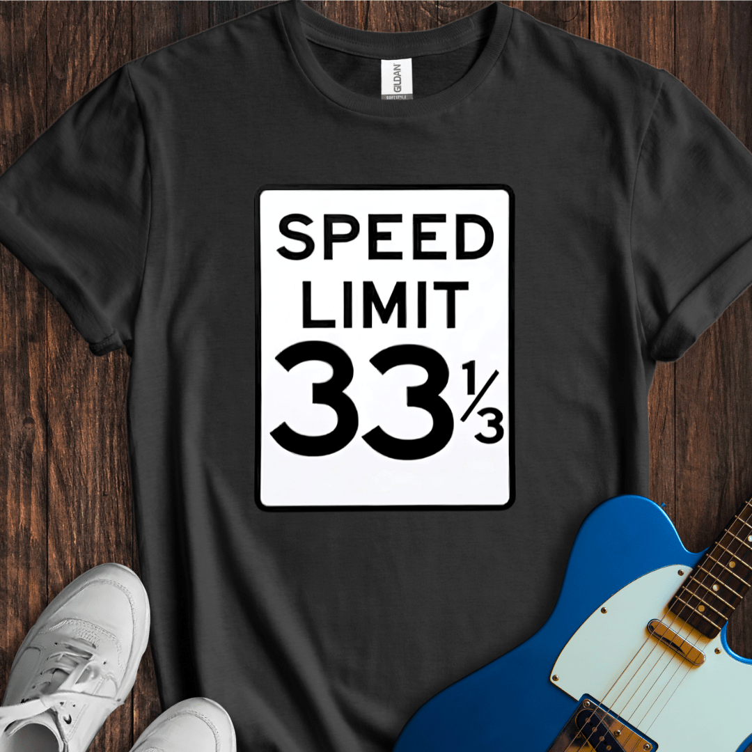 Speed Limit 33 1/3 T-Shirt