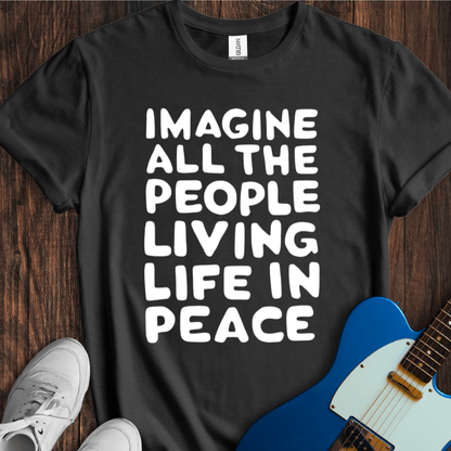 Living Life In Peace... T-Shirt