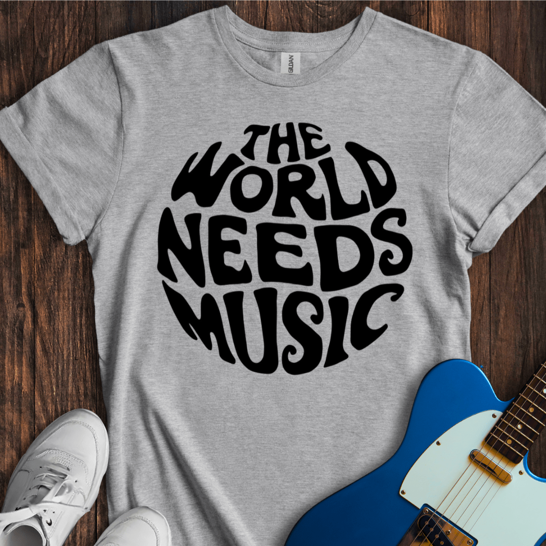 The World Needs Music T-Shirt