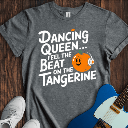 Dancing Queen... Tangerine... T-Shirt