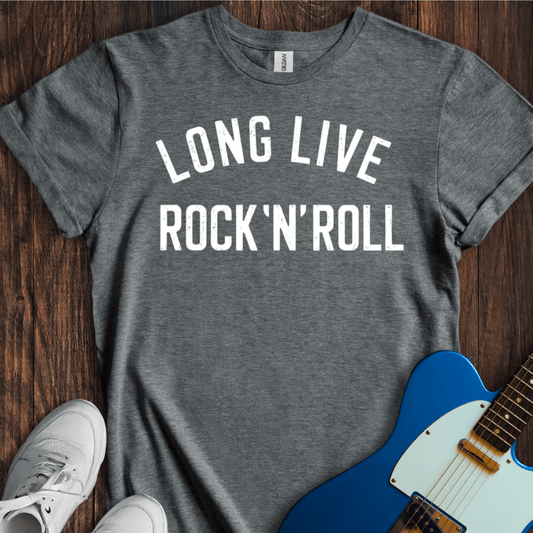 Long Live Rock 'n' Roll T-Shirt