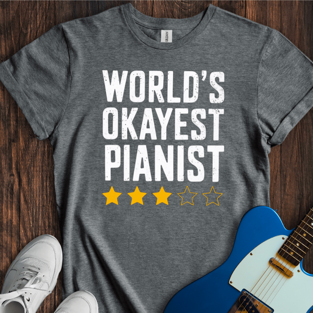 World's Okayest Pianist T-Shirt