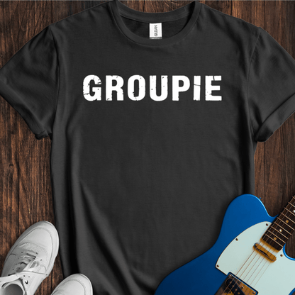 Groupie T-Shirt