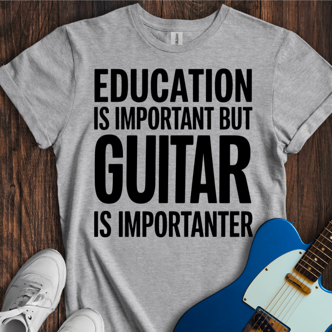 Education Is Important, But... (Guitar) T-Shirt