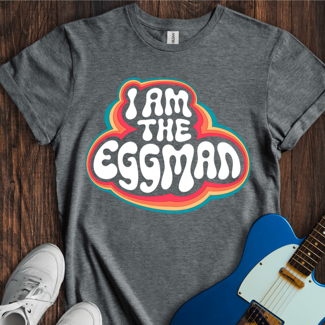 I Am The Eggman (II) T-Shirt