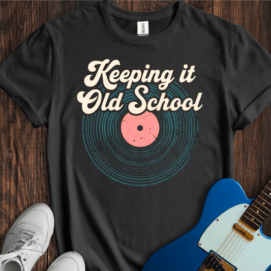 Keeping It Old School T-Shirt