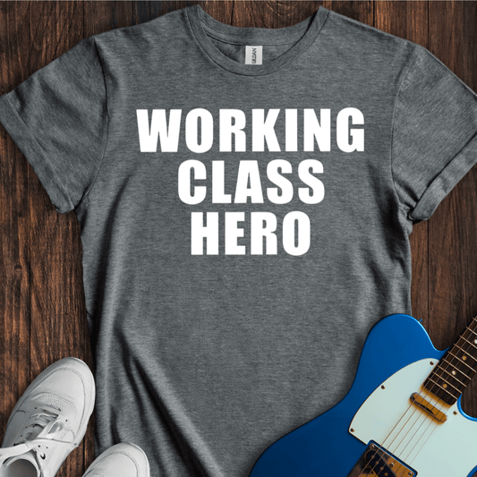 Working Class Hero T-Shirt