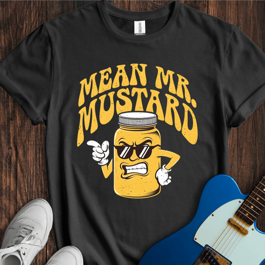 Mean Mr. Mustard T-Shirt