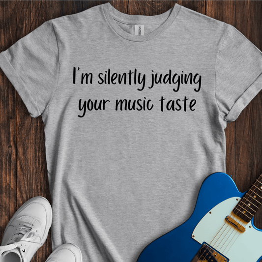 Silently Judging Your Music Taste T-Shirt