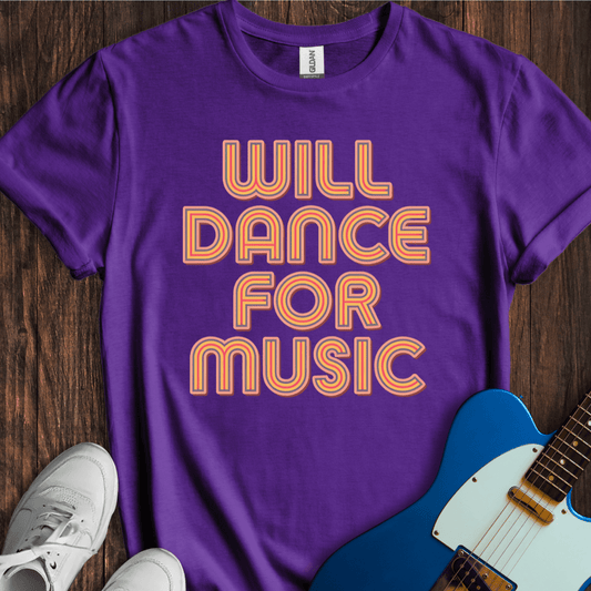 Will Dance For Music (II) T-Shirt