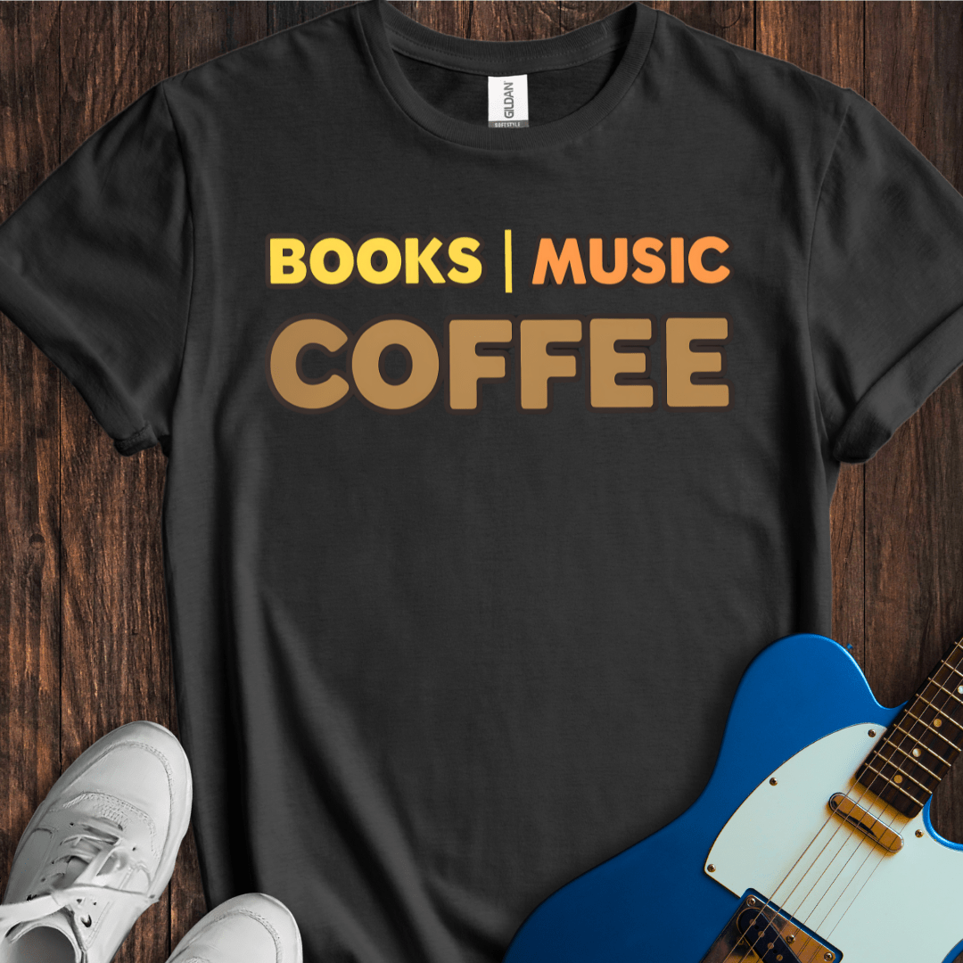 Books, Music, Coffee T-Shirt