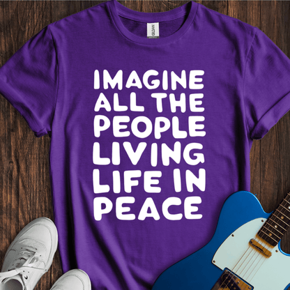 Living Life In Peace... T-Shirt