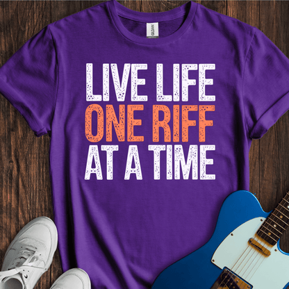 Live Life One Riff At A Time T-Shirt