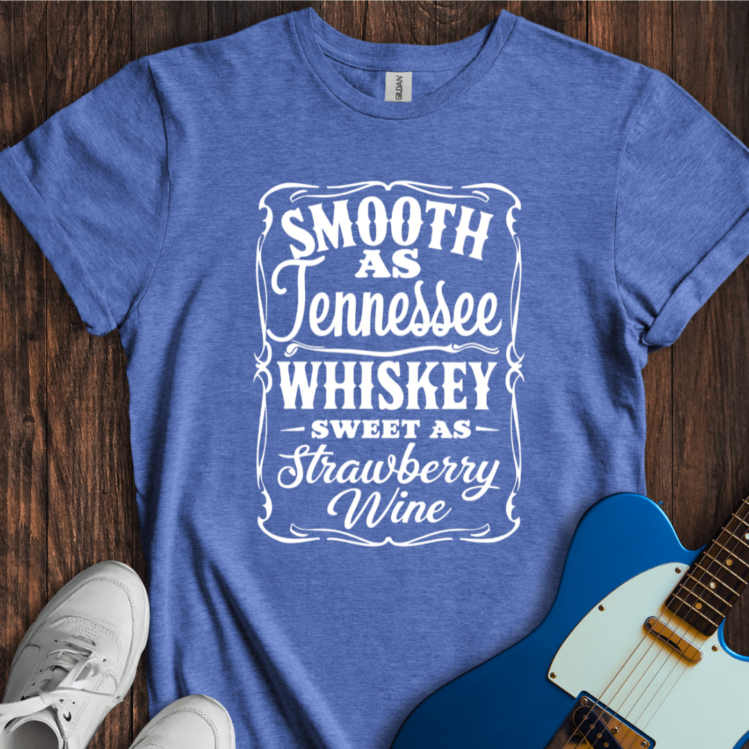 Smooth As Tennessee Whiskey... T-Shirt