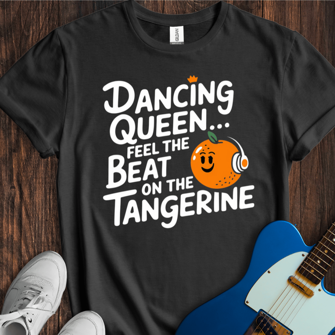 Dancing Queen... Tangerine... T-Shirt