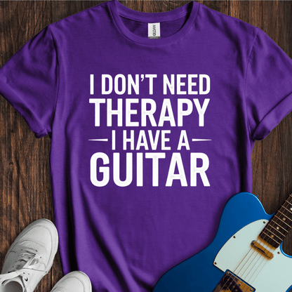 I Don't Need Therapy... (Guitar) T-Shirt