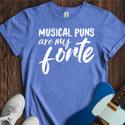 Musical Puns Are My Forte T-Shirt