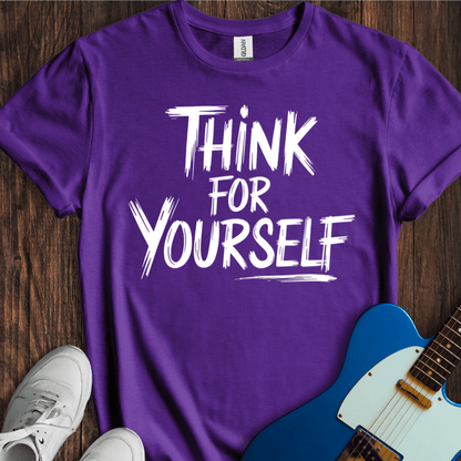 Think For Yourself T-Shirt