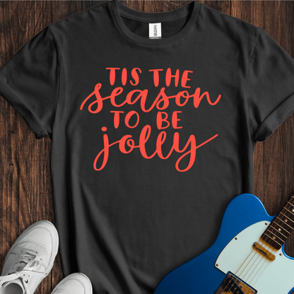 Tis The Season... T-Shirt