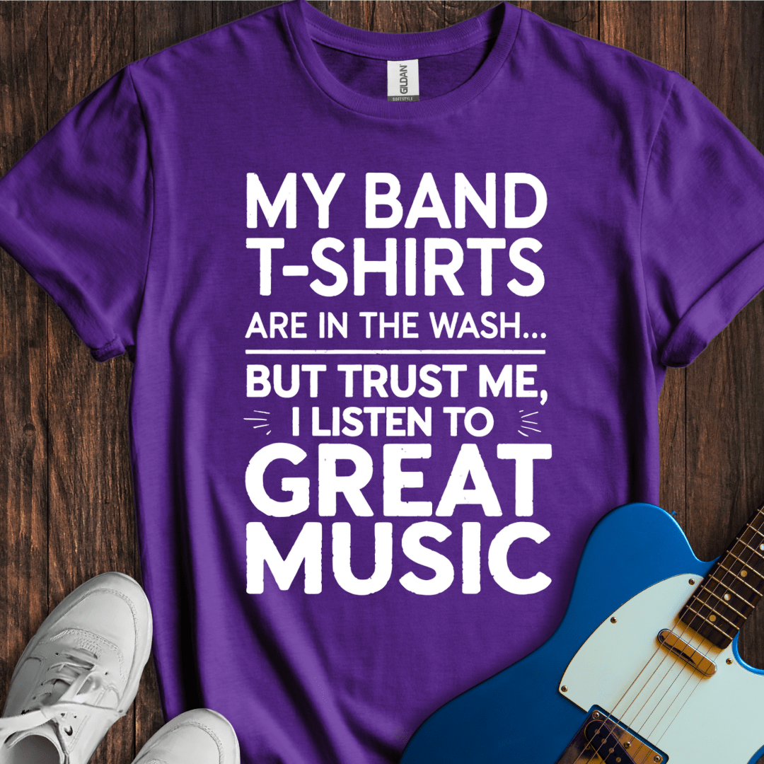 My Band T-Shirts Are In The Wash... T-Shirt