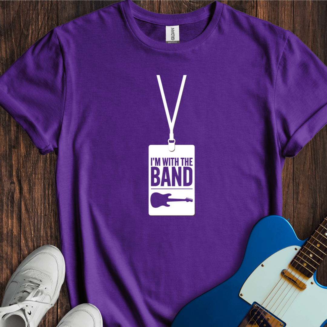 I'm With The Band (III) T-Shirt