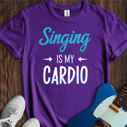 Singing Is My Cardio T-Shirt