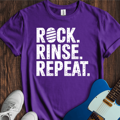 Rock. Rinse. Repeat. T-Shirt