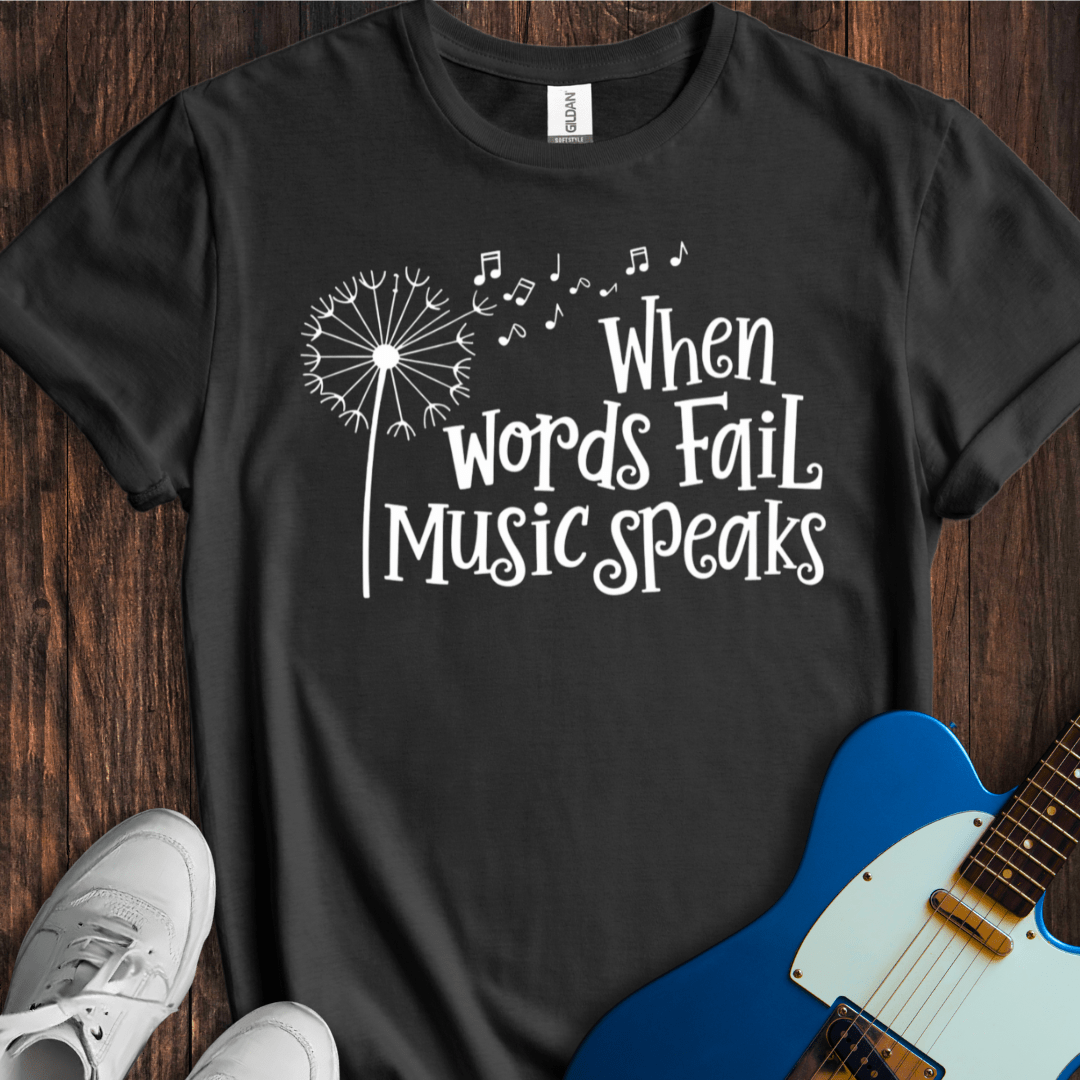 Words Fail, Music Speaks (II) T-Shirt