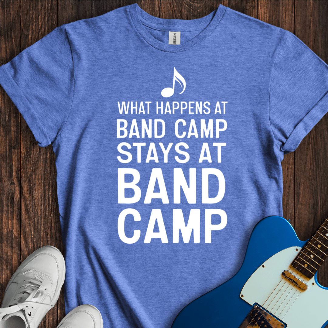 What Happens At Band Camp... T-Shirt