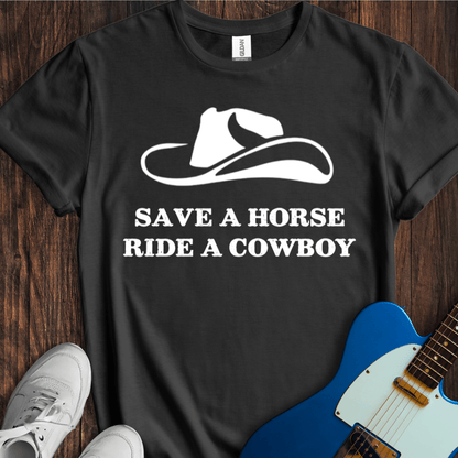 Save A Horse (Ride A Cowboy) T-Shirt