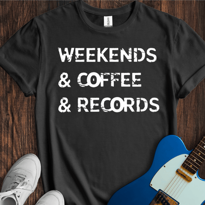 Weekends & Coffee & Records T-Shirt