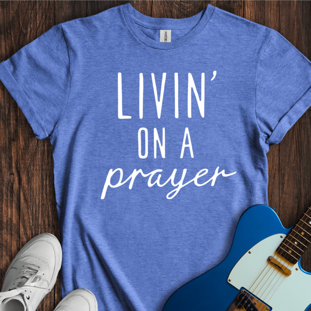 Livin' On A Prayer (I) T-Shirt