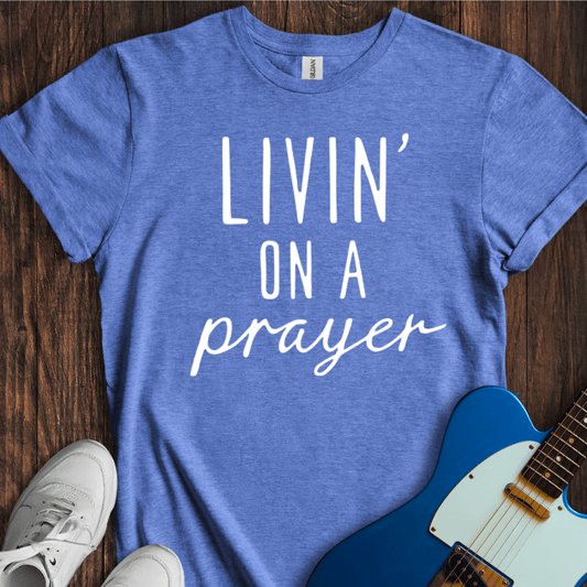 Livin' On A Prayer (I) T-Shirt