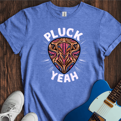 Pluck Yeah T-Shirt