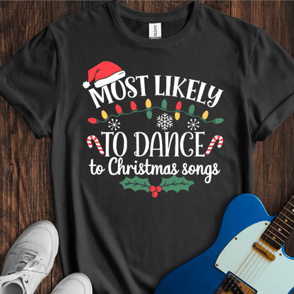 Most Likely To Dance... T-Shirt